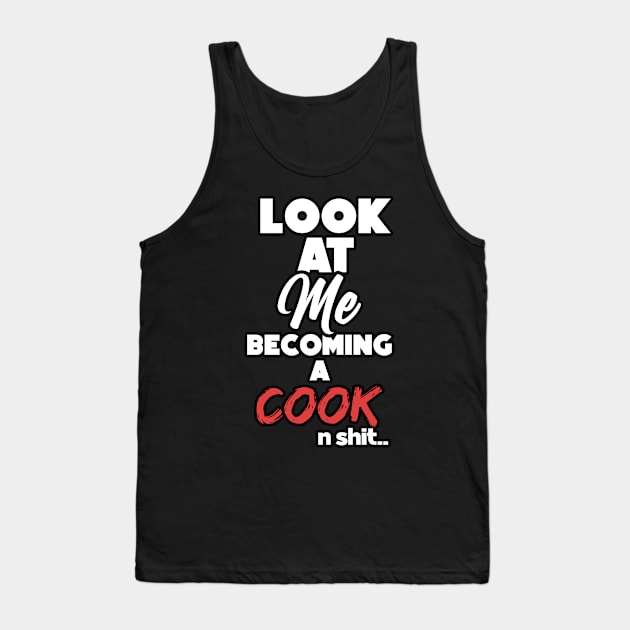 Becoming a cook. Graduation gift Tank Top by NeedsFulfilled